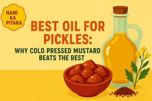 Best Oil for Pickles - Why Cold Pressed Mustard Beats the Rest