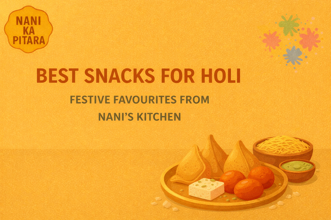 Best Snacks for Holi – Festive Favourites from Nani’s Kitchen