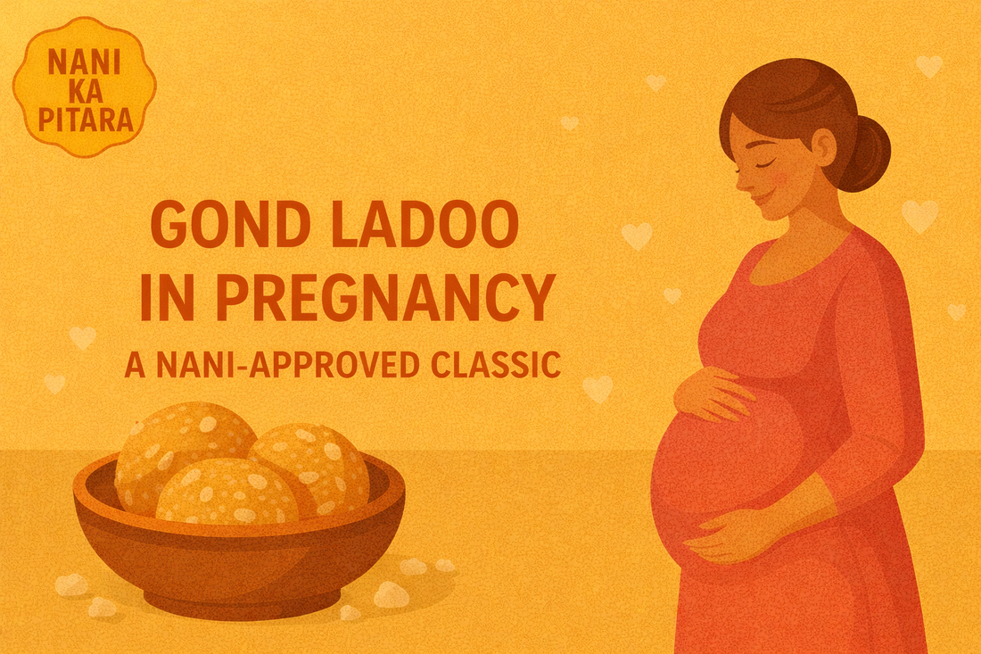 Gond Ladoo in Pregnancy - A Nani-Approved Classic
