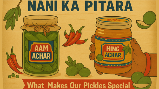 What Makes Nani Ka Pitara’s Pickles So Special